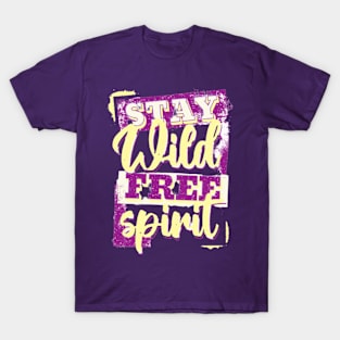 Stay Wild Free Spirit T-Shirt